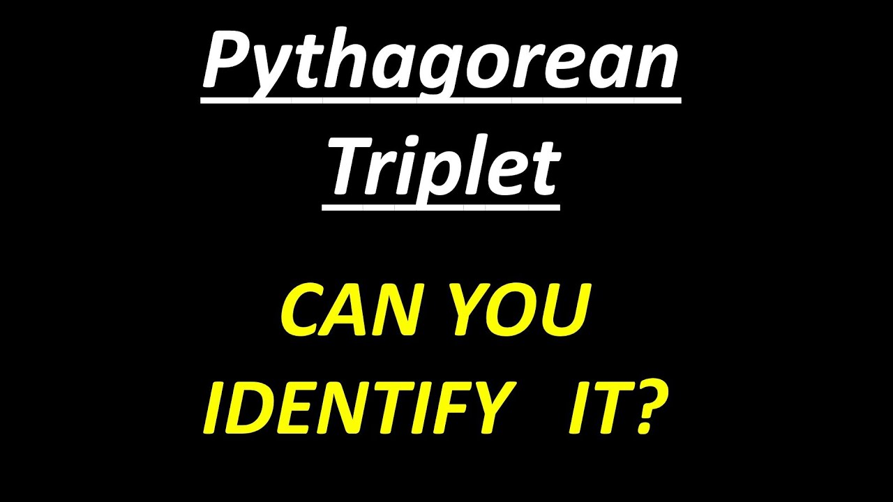 Pythagorean triplet: concept and way to identify