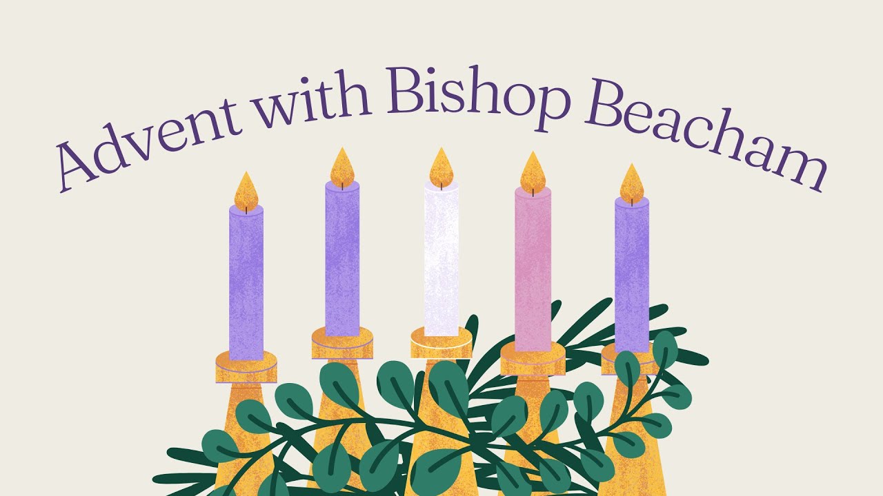 Week Four of Advent | A Message from Bishop Doug Beacham