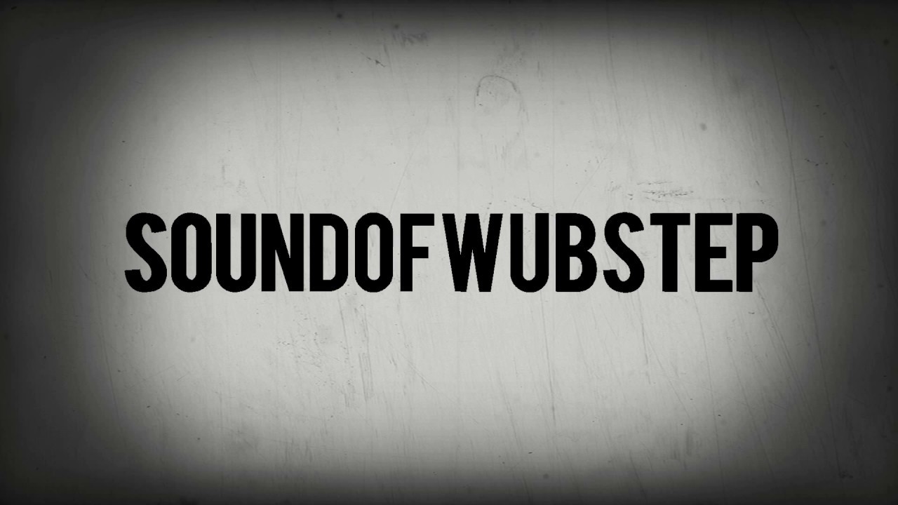 Sound Of Wubstep
