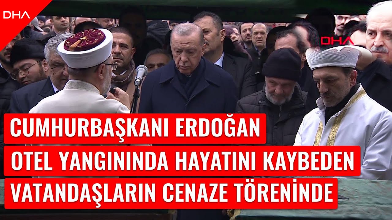 Cumhurbaşkanı Erdoğan, otel yangınında hayatını kaybeden vatandaşların cenaze namazına katıldı