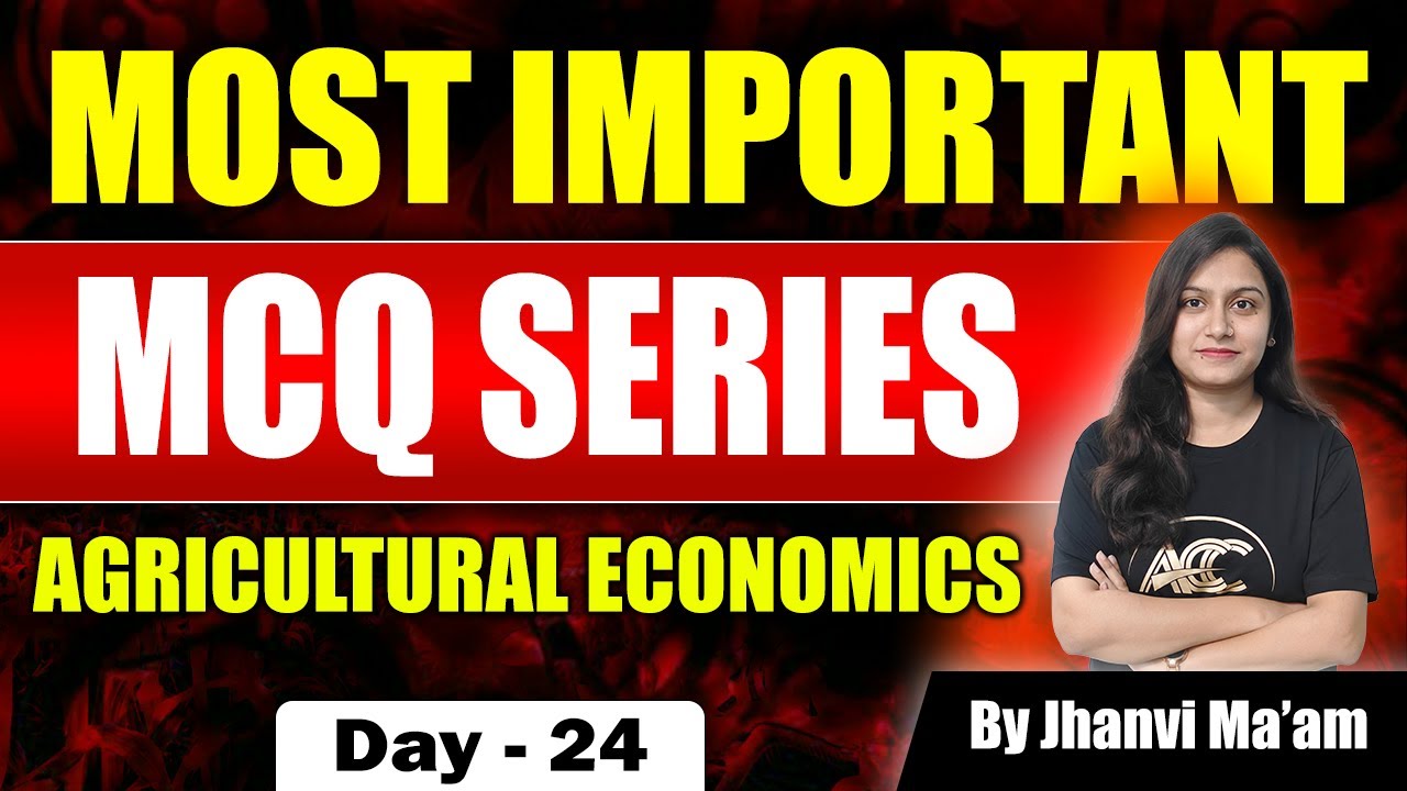Agricultural Economics | MCQ Discussion | Most Important MCQ Series | Day 24 | Jhanvi Ma'am