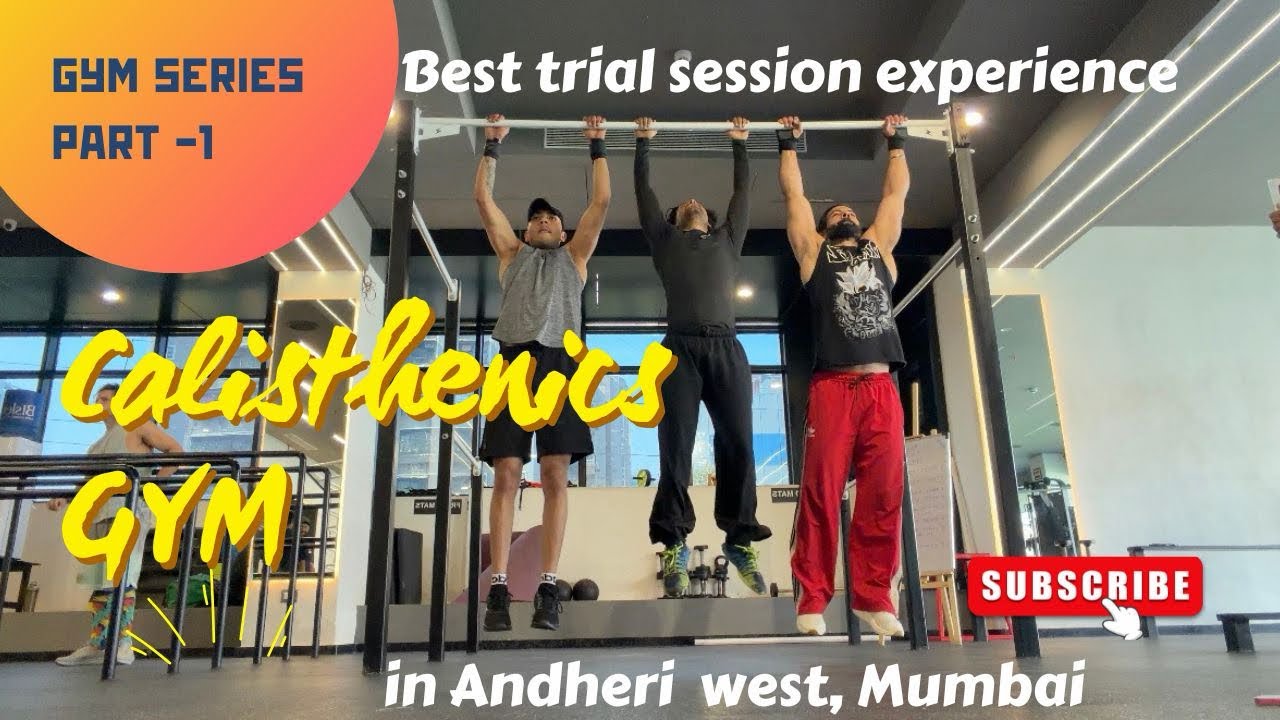 Best calisthenics GYM in Andheri West (MUMBAI)