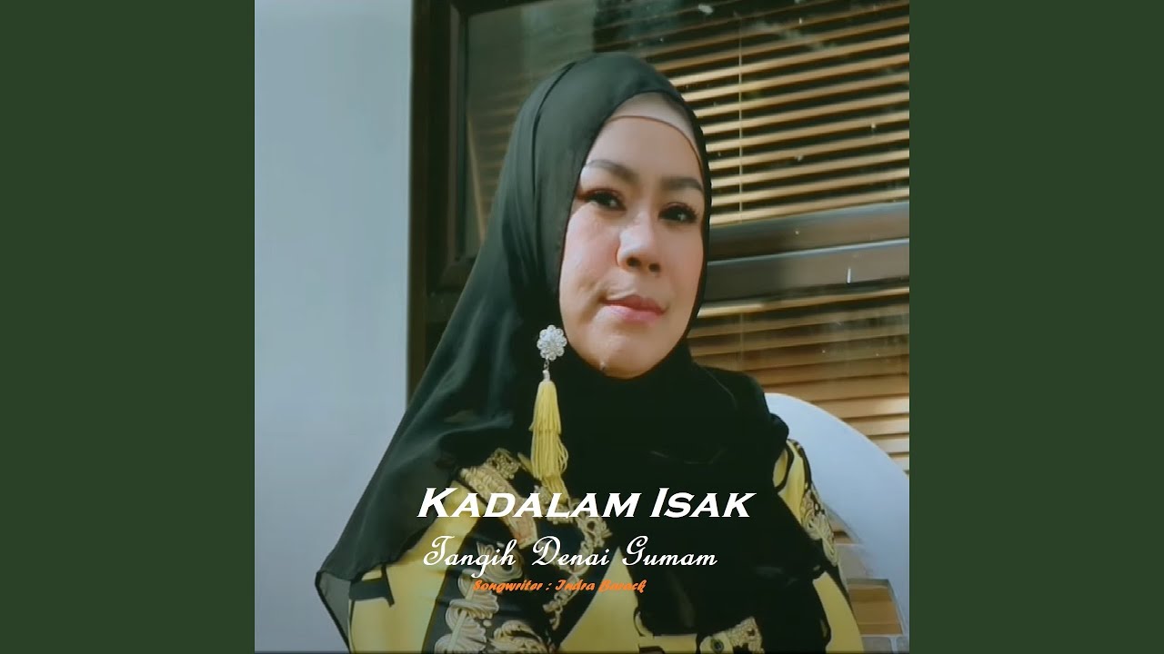 Kadalam Isak Tangih Denai Gumam