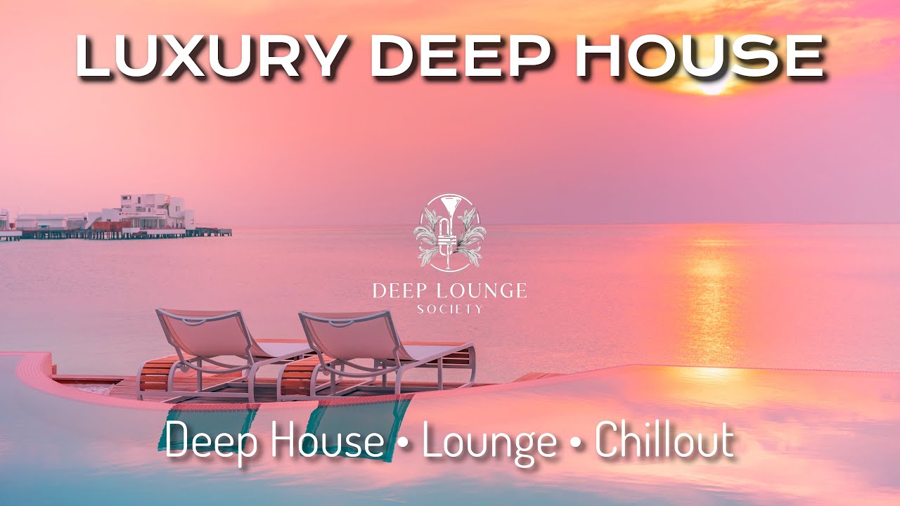Deep Lounge Society | Sax & Jazz • Luxury Deep House ' Chillout Sunset Mix [Vol. 7]