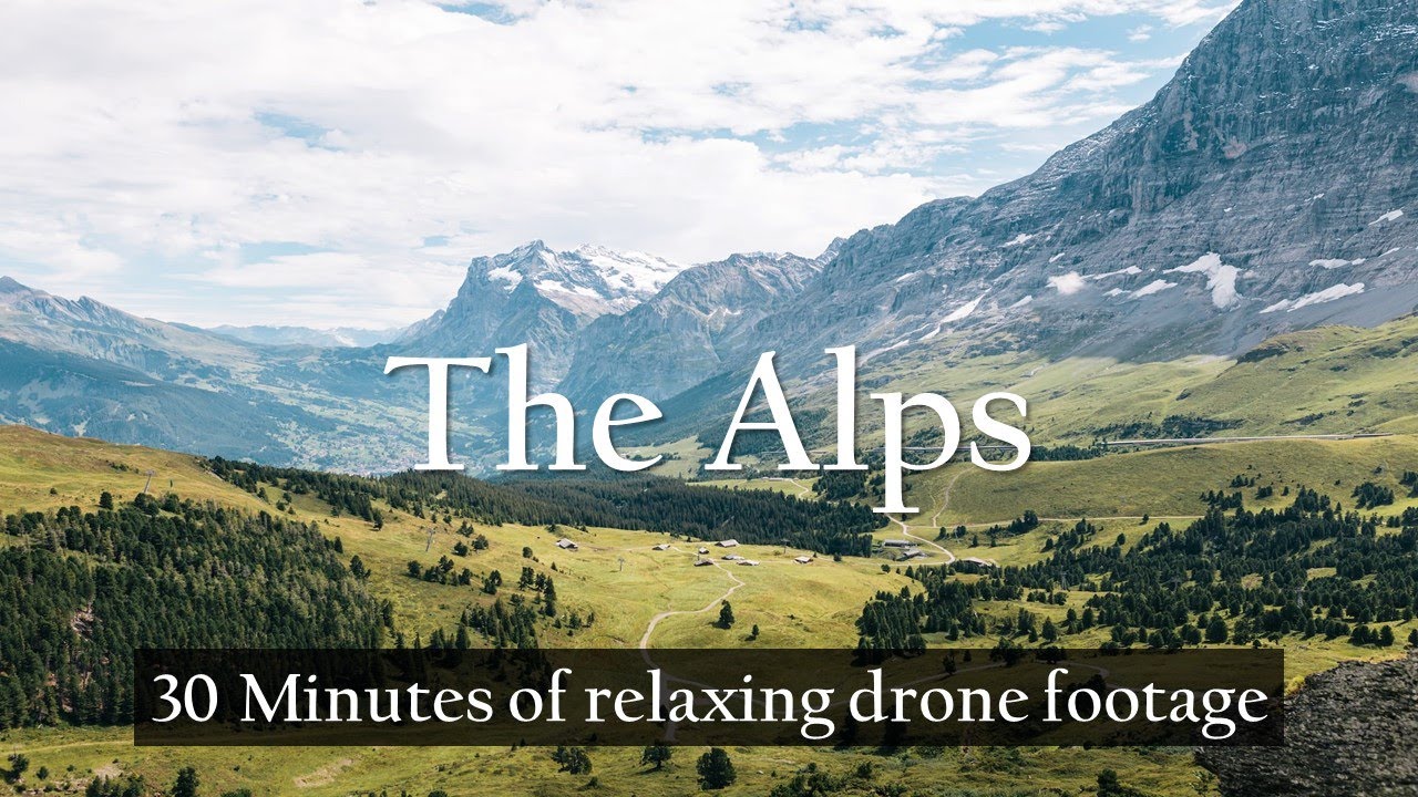 The Alps: 30 Minutes of relaxing Drone Footage (4K UHD)