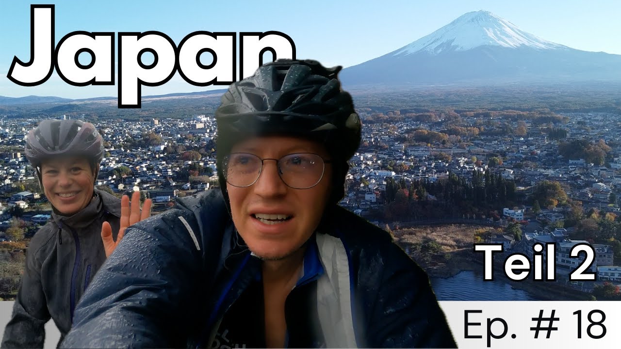Ep. 18 Fahrradweltreise - Japan Teil 2