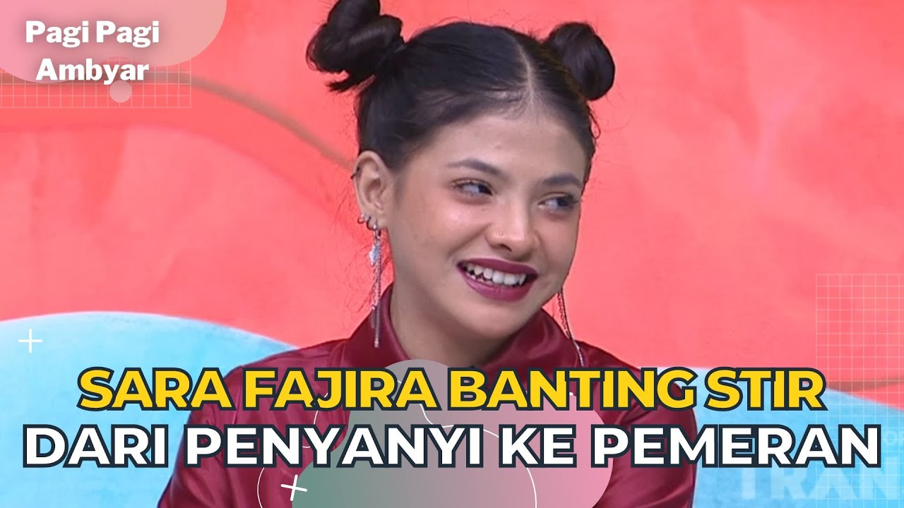 Cerita SARA FAJIRA Mulai Menyukai DUNIA Perfilman | PAGI PAGI AMBYAR (6/2/23) P3