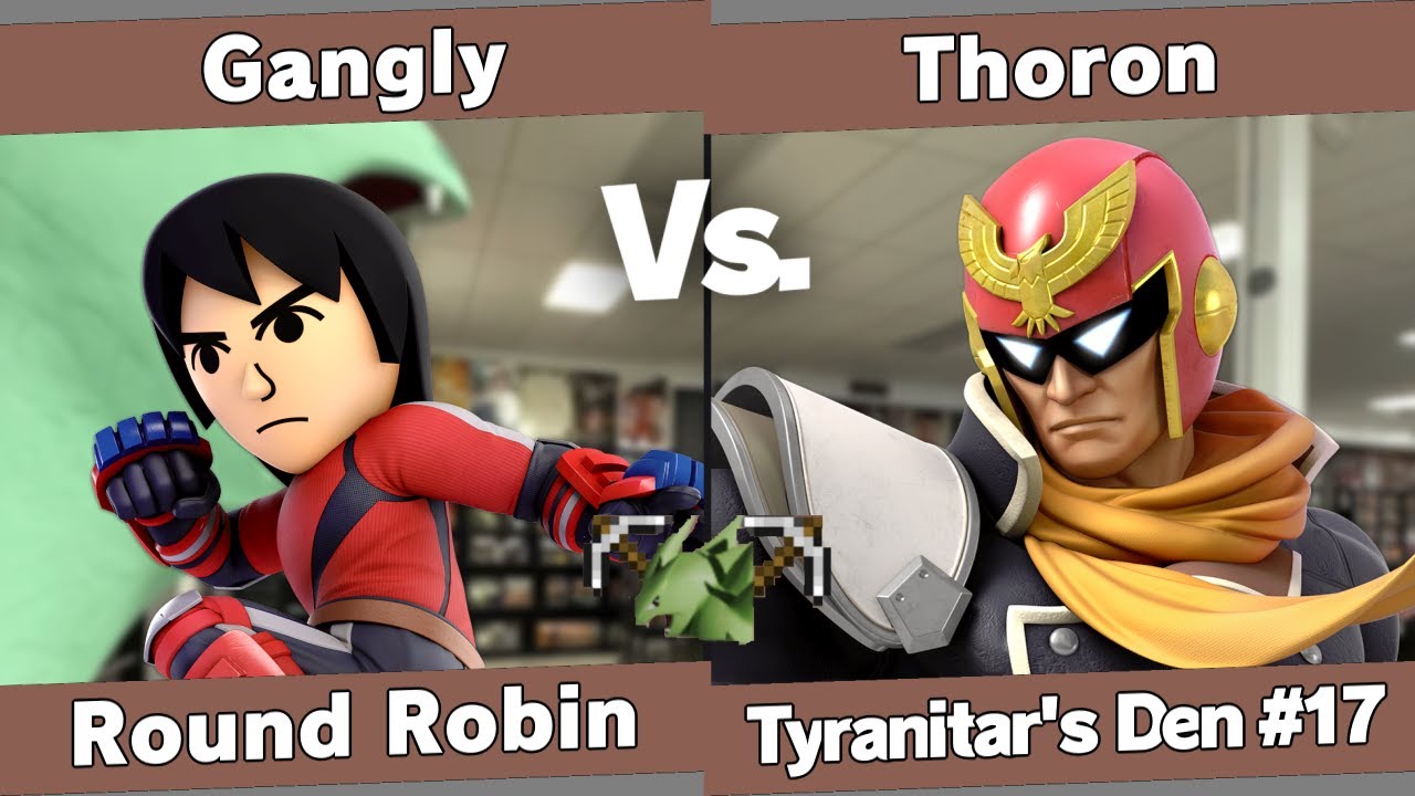 Tyranitar's Den 17 - Gangly (Mii Brawler, Roy) vs Thoron (Captain Falcon) - Round Robin