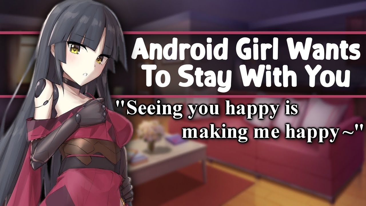 ASMR Android Girl Wants To Stay With You [F4M/A][Emotional][Personal Attention][Sci-Fi][Part 2]