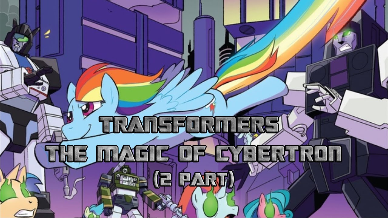 Transformers: The Magic of Cybertron. (2 часть)\комикс-кроссовер