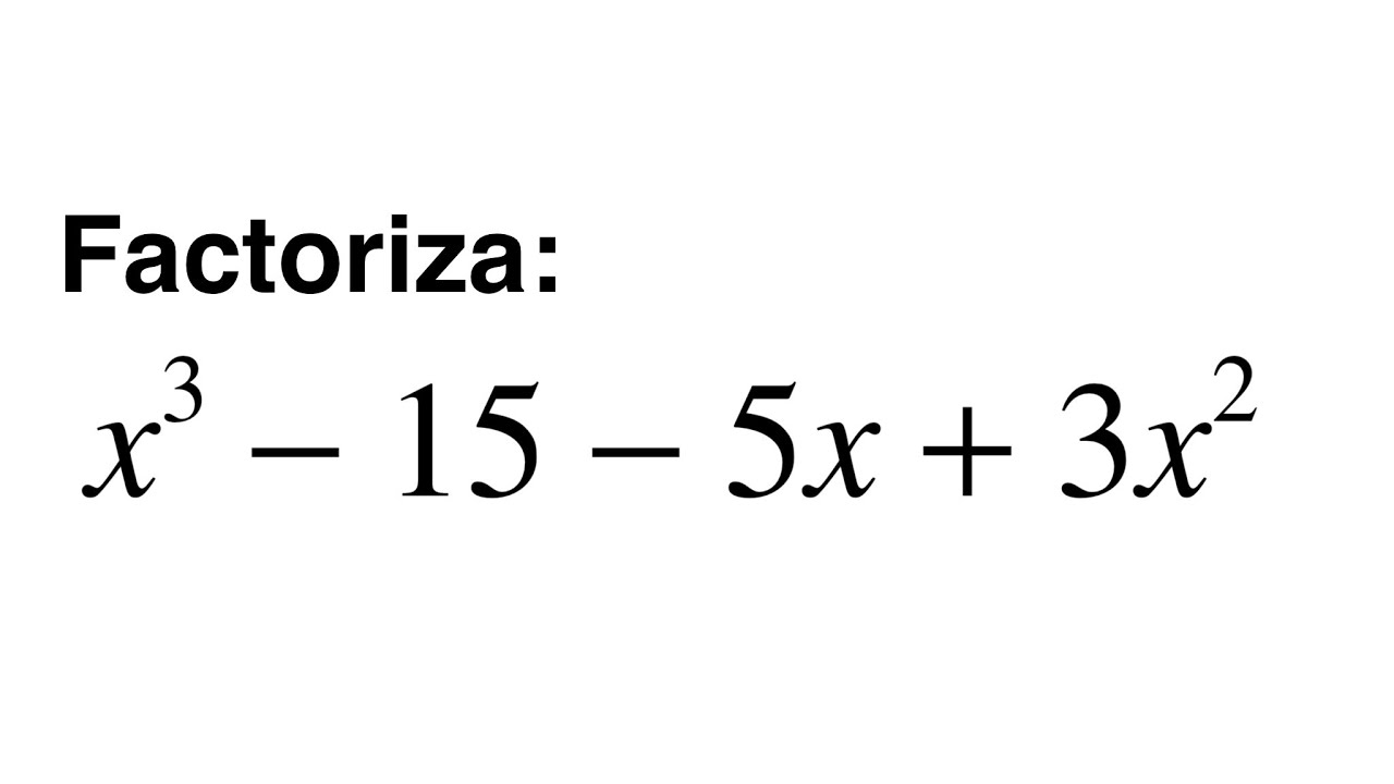 Factorización Factor Común Por Agrupación De Términos x^3 -15 -5x +3x^2
