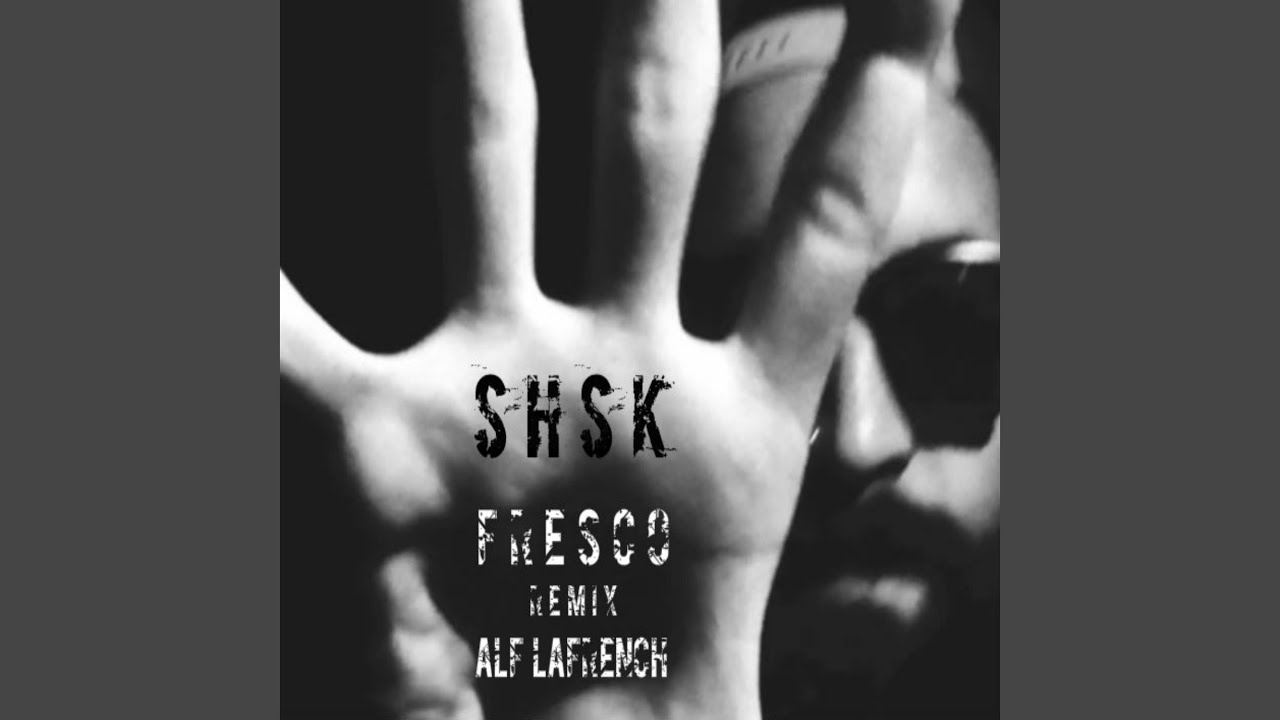 SHSK Fresco (Alf LaFrench Remix)