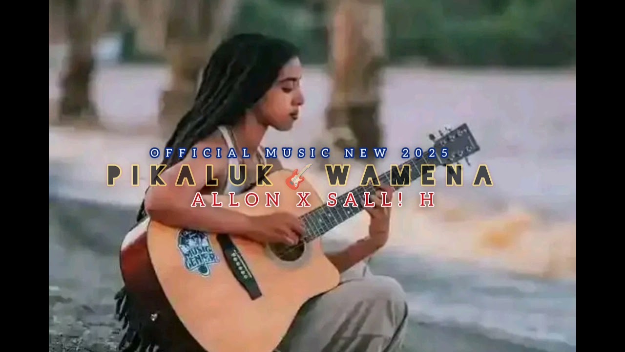 PIKALUK WAMENA || Allon _x_ Sall! H || Official music 🎸🎧