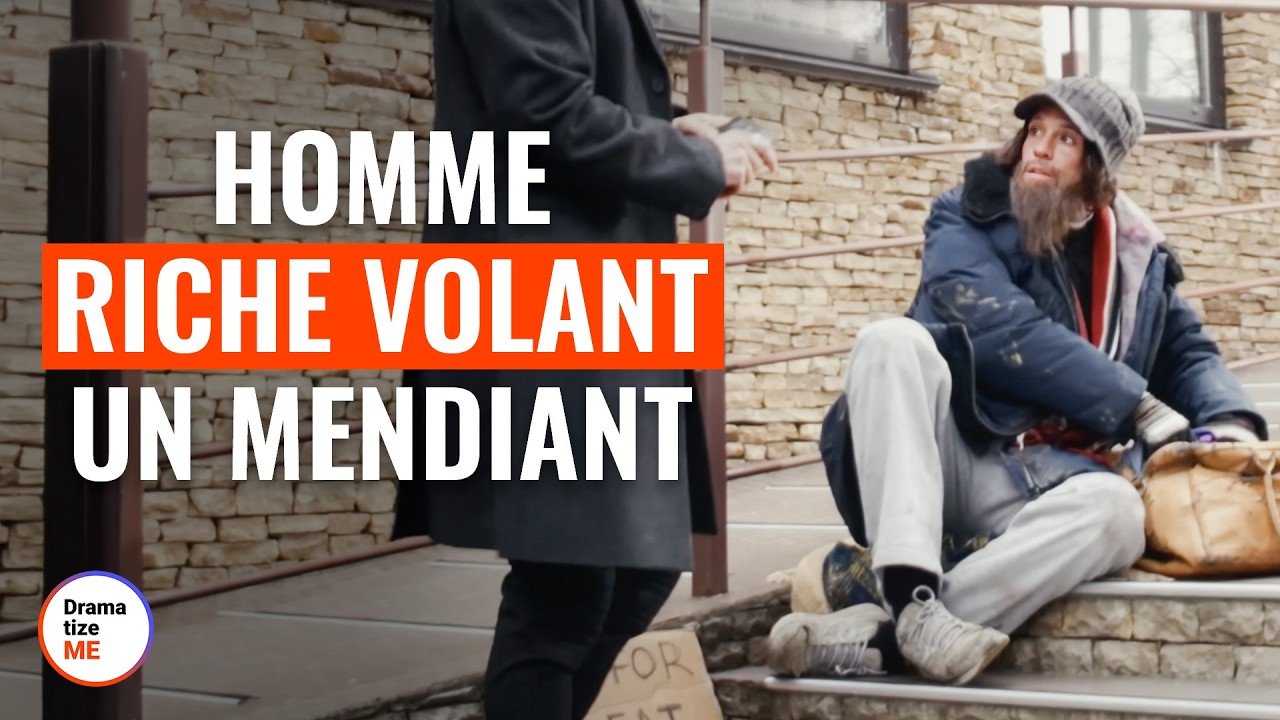 HOMME RICHE VOLANT UN MENDIANT | @DramatizeMeFrance