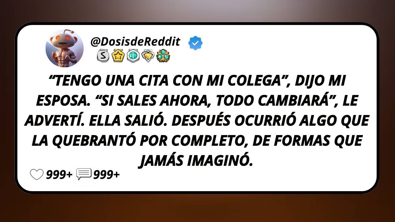 “Tengo Una Cita Con Mi Colega”, Dijo Mi Esposa. “Si Sales Ahora, Todo Cambiará”, Le Advertí. Ella...