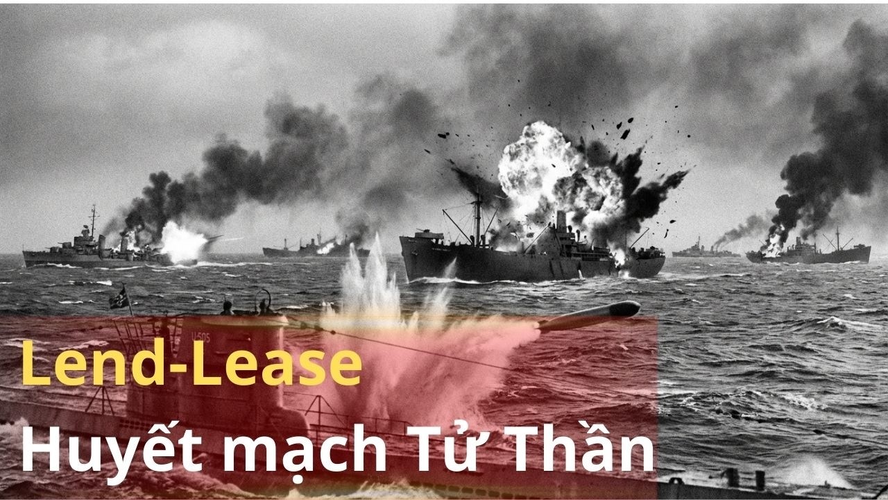 LEND LEASE Huyết Mạch Tử Thần: Cuộc Chiến Đẫm Máu Trên Bắc Băng Dương (1941-1945)