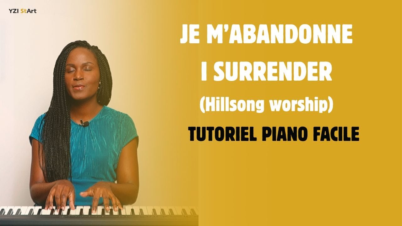 I Surrender (Je m'abandonne) I Hillsong Worship - TUTORIEL PIANO DÉBUTANT - PIANO GOSPEL
