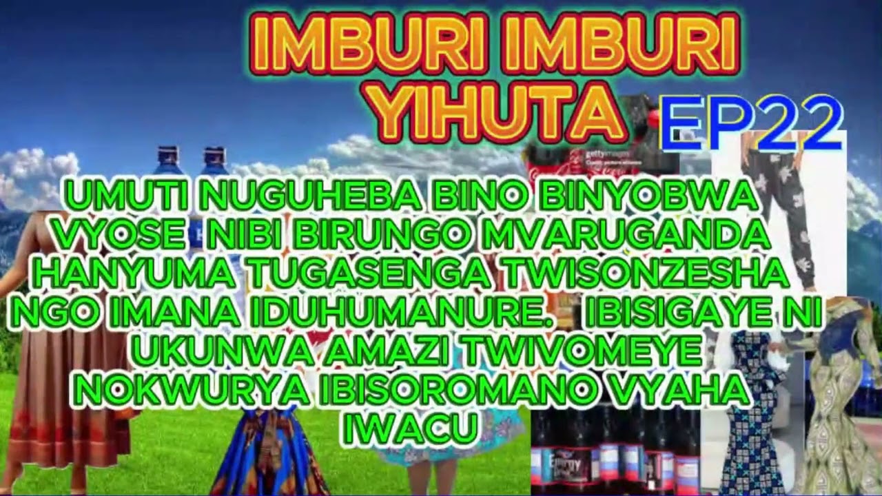 UMUTI NUGUHEBA IBI BINYOBWA VYOSE NIBI BIRUNGO NAMAZI MVARUGANDA TUKISONZESHA NGO DUHUMANUKE