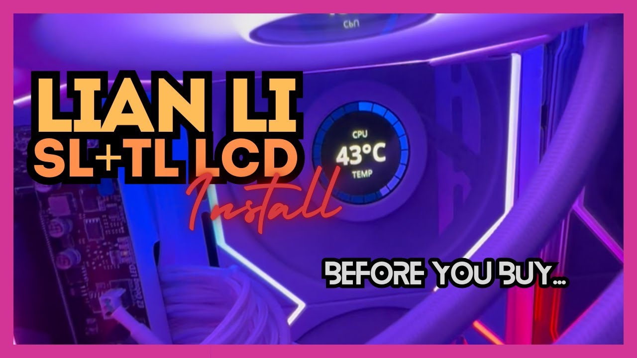 Before You Buy - Lian Li TL LCD & SL Fan Install: Ultimate Guide for Stunning PC Builds! 🔥💻