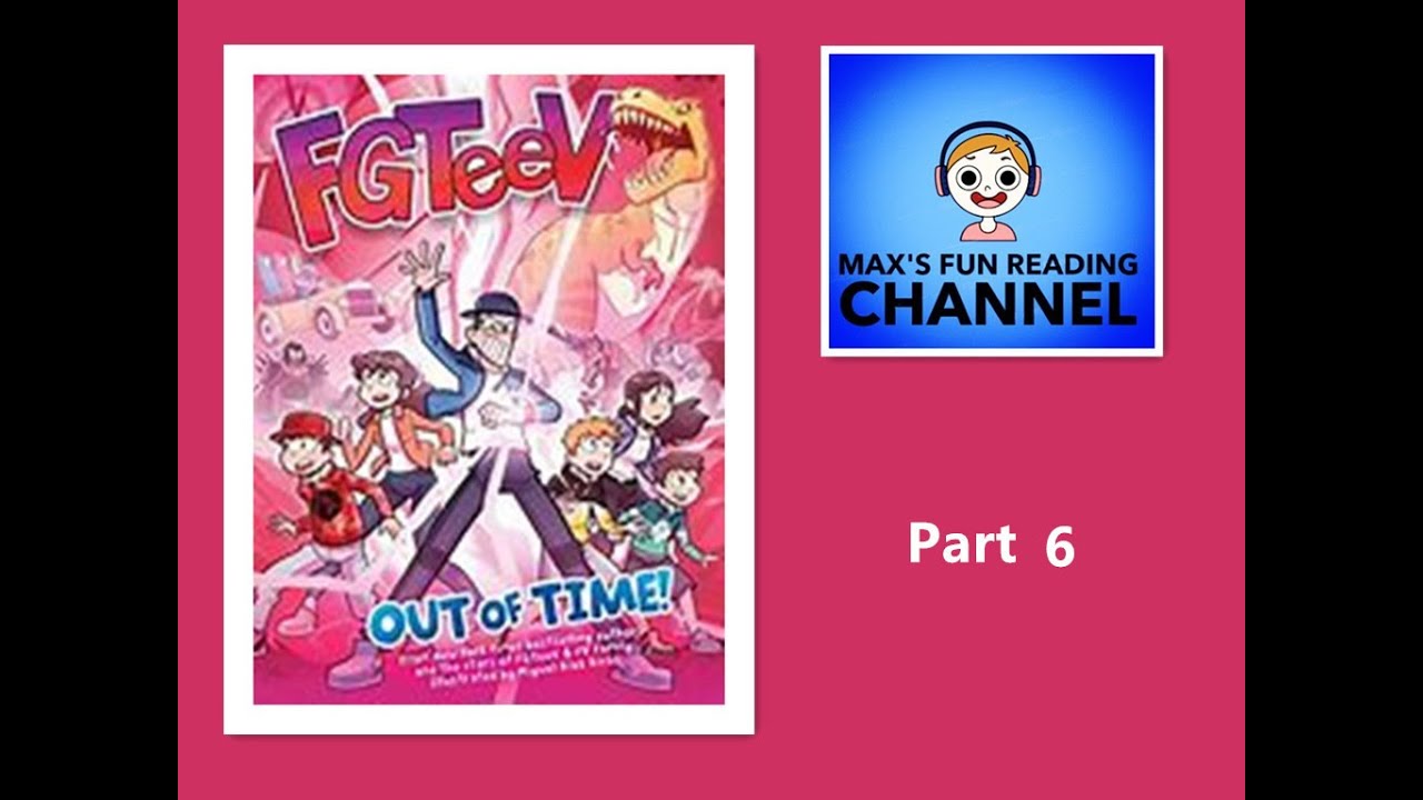 Reading Fgteev Out Of Time Part 6