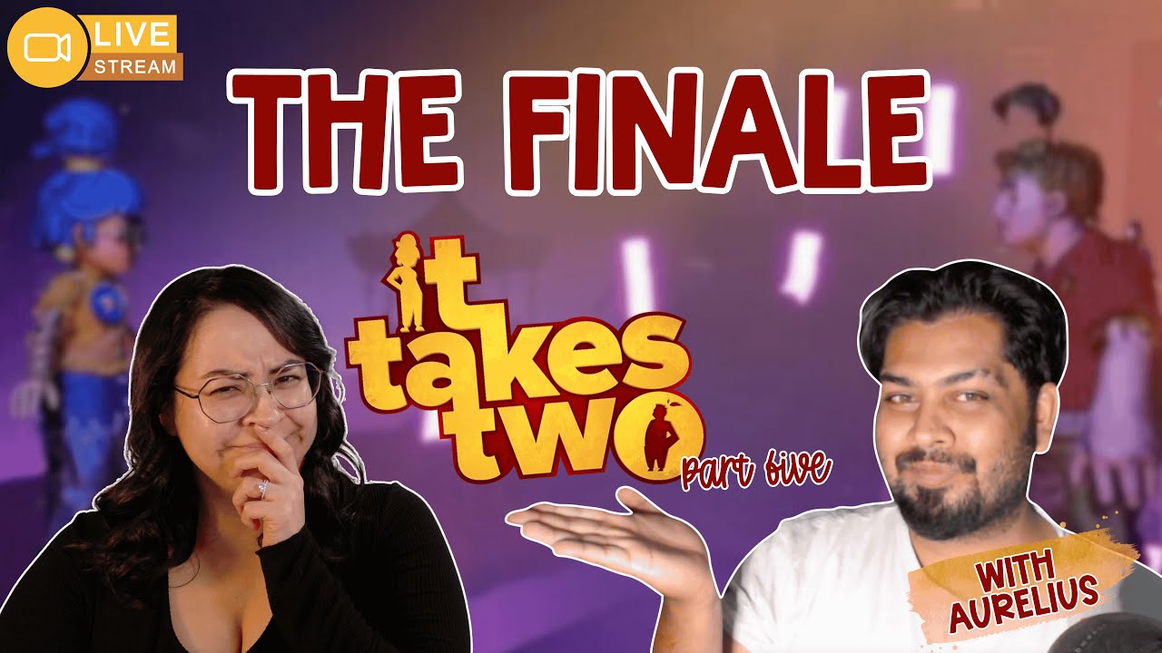 stream doesn't end until the game does! it takes two final chapter w/ @KingAurelius| collab | live