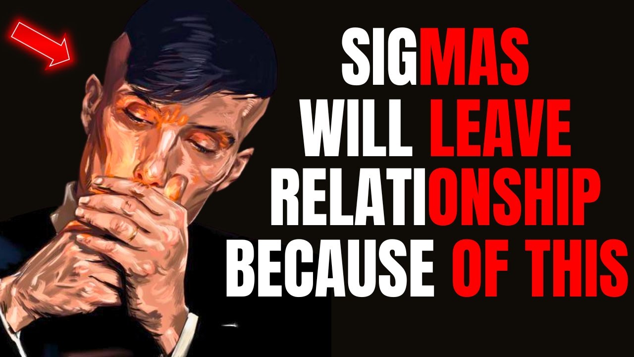 Why Relationships Don't Last For Sigma Males