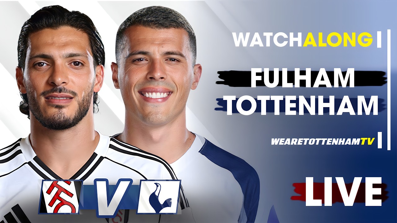 Fulham Vs Tottenham • Premier League [LIVE WATCH ALONG]​