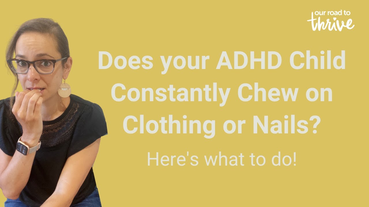 One Common ADHD Symptom in Children: Chewing on Clothing or Nails