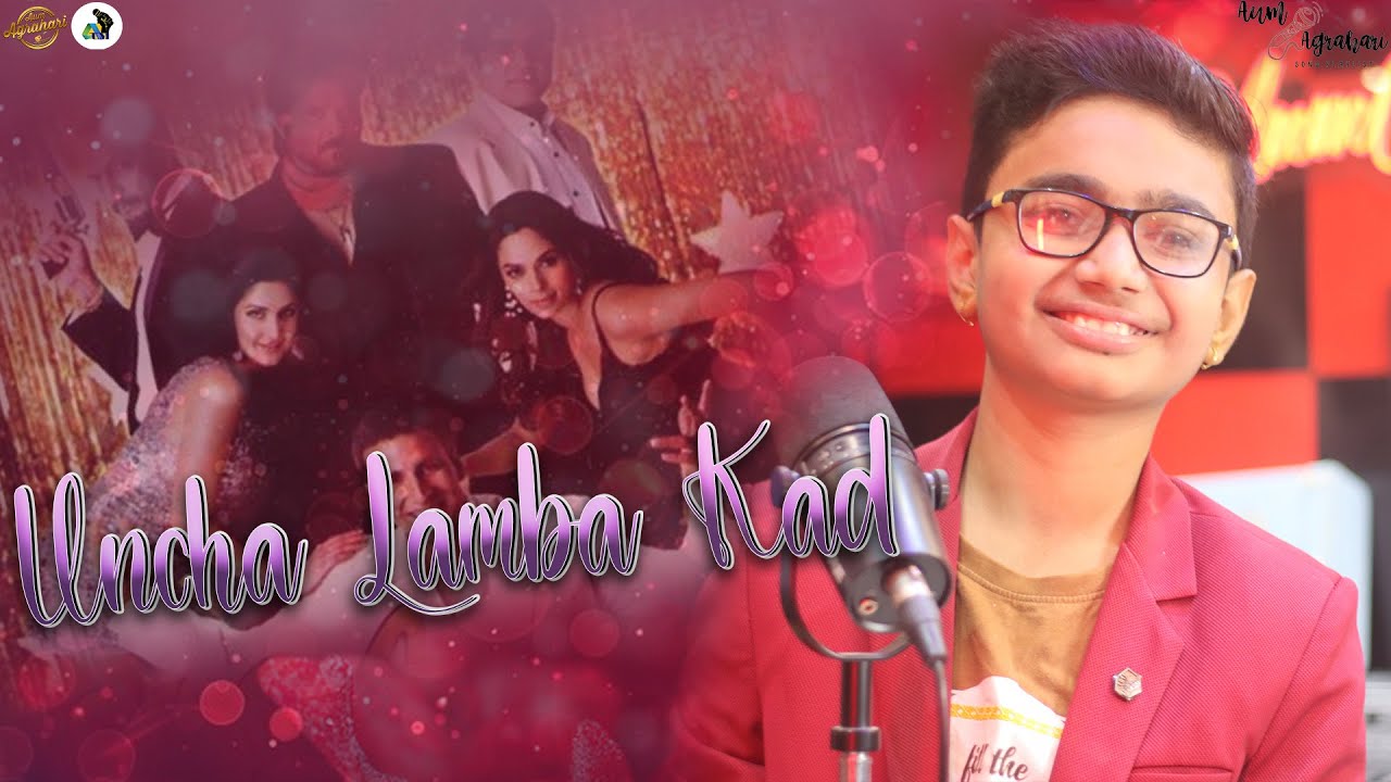 Uncha Lamba Kad || Aum Agrahari || Welcome || Hindi Songs || New Songs 2024