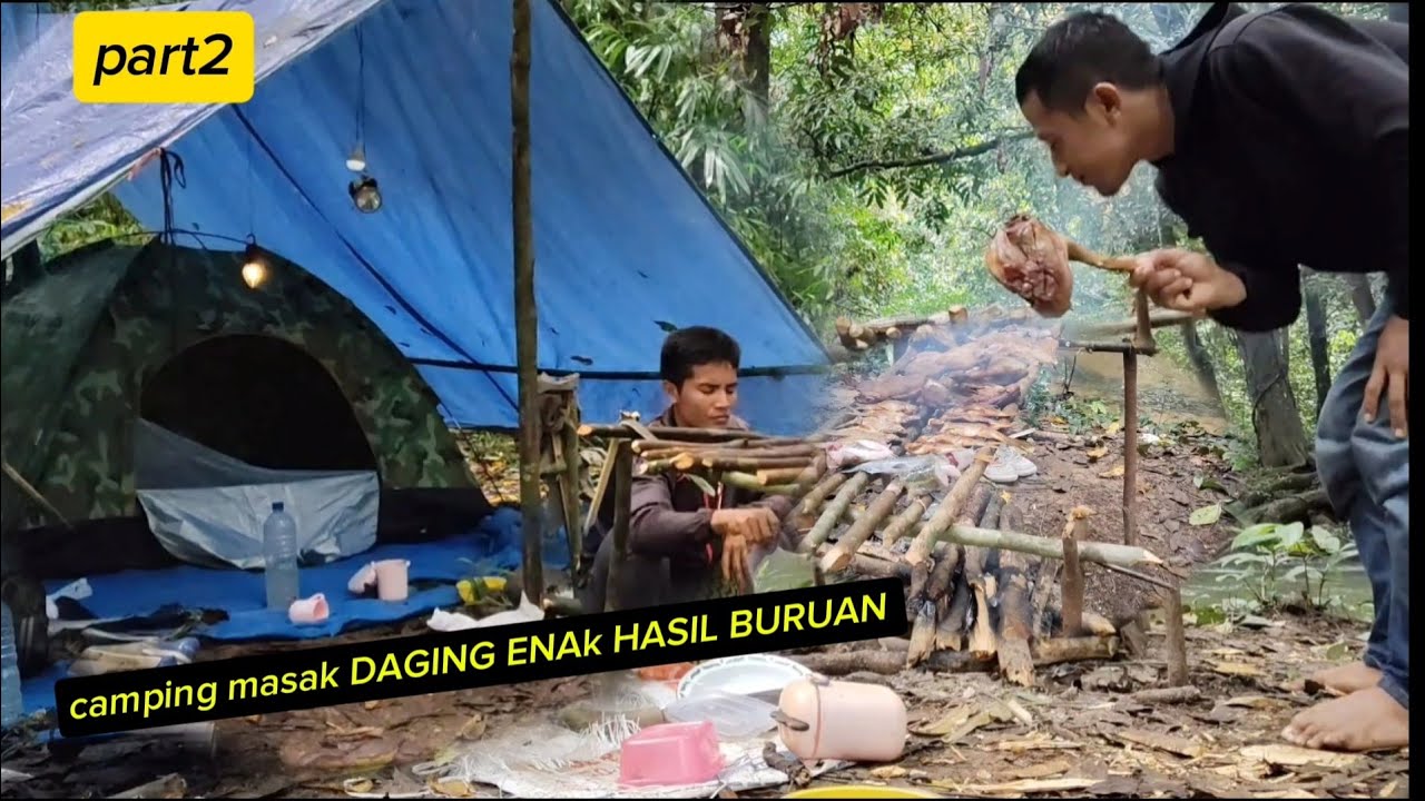 CAMPING BERMALAM DI HUTAN MEMASAK DAGING HASIL BURUAN DAN MENCARI IKAN SUNGAI