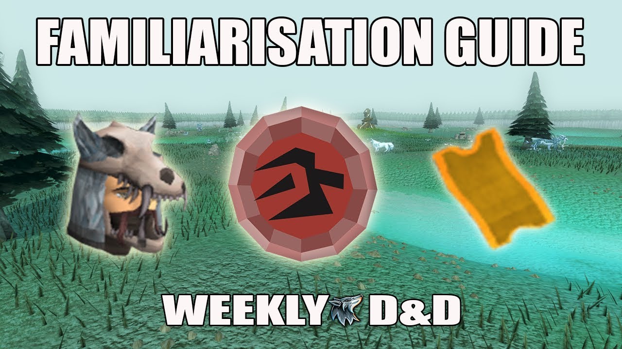 [Runescape 3] Familiarisation Guide | Summoning Weekly D&D