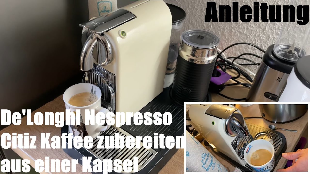 Kaffee zubereiten aus einer Kapsel De'Longhi Nespresso Citiz EN267.WAE Kaffemaschine Anleitung