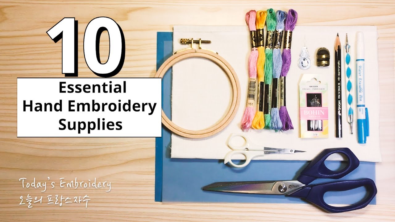 10 Essential Hand Embroidery Supplies: hoops, thread & floss, scissors, needles, fabric(BASIC)