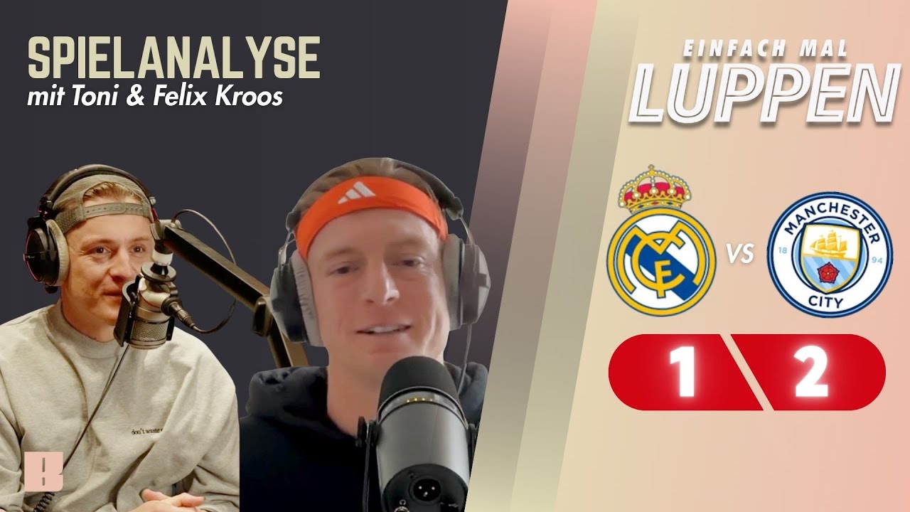 Real Madrid VS Manchester City – Wer hat das Top-Duell wirklich dominiert? | Luppen TV Spielanalyse