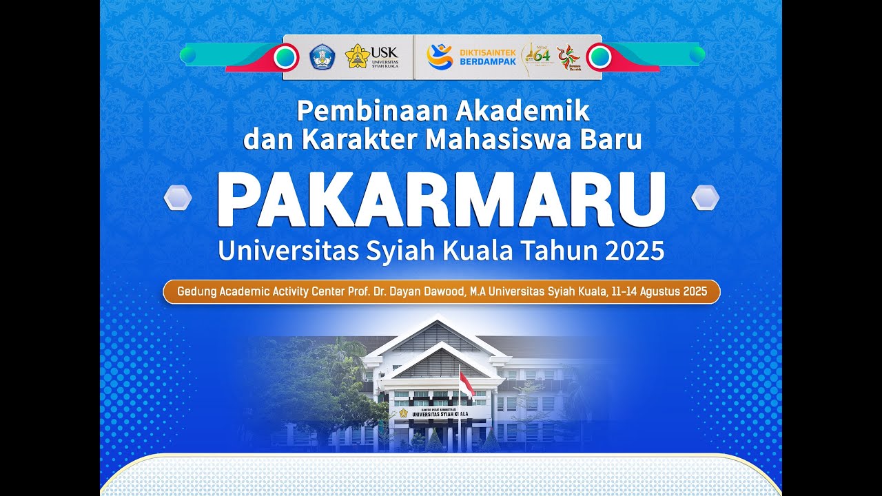 Pembinaan Akademik dan Karakter Mahasiswa Baru (PAKARMARU)  Universitas Syiah Kuala 11 Agustus 2025