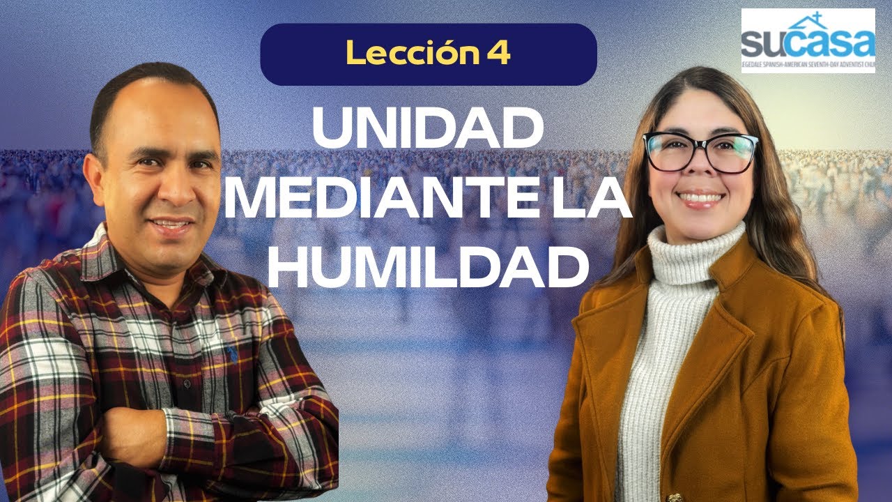 Lección 4: Unidad Mediante la Humildad