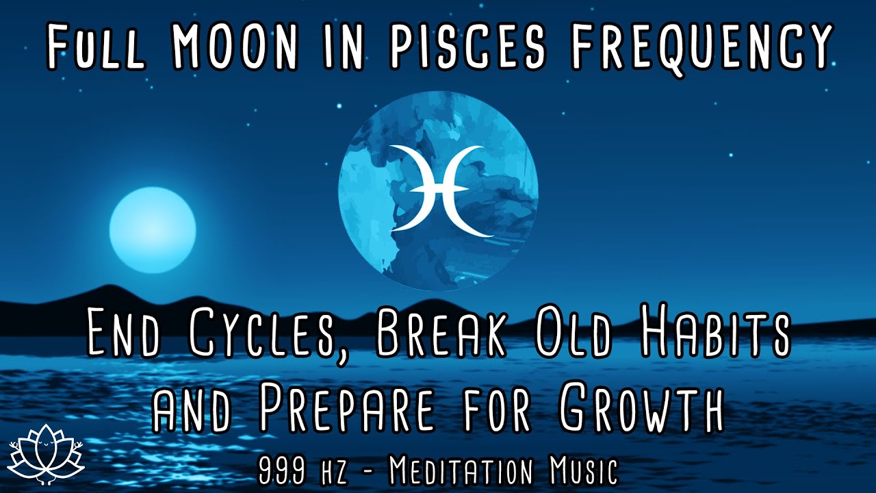 Pisces FULL Moon September 10 2022 | Full Moon Meditation Music | 999 Hz Frequency | 999 Portal