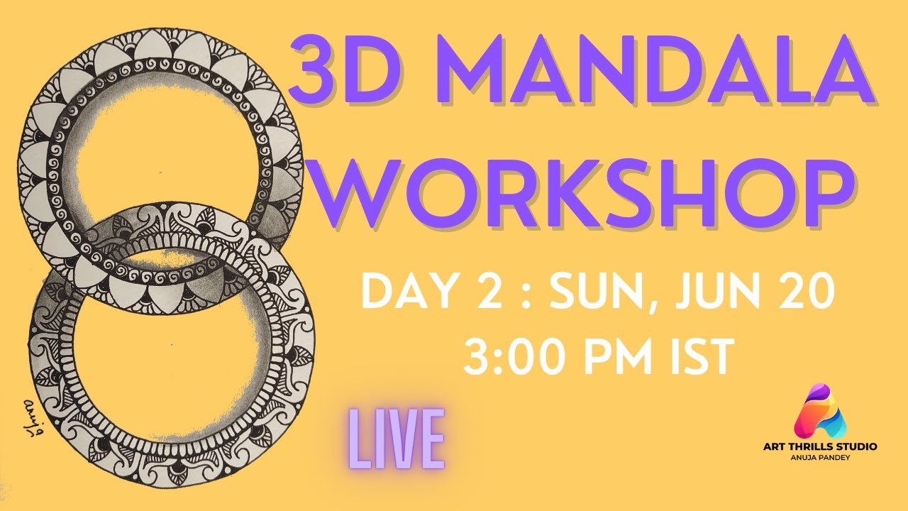 3D Mandala Live Workshop - Day 2