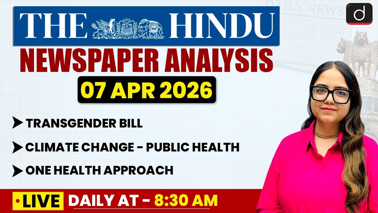 The Hindu Analysis | 7 April 2026 | Current Affairs | UPSC | Drishti IAS English