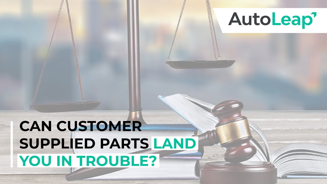 Can Customer Supplied Parts Land You in Trouble?