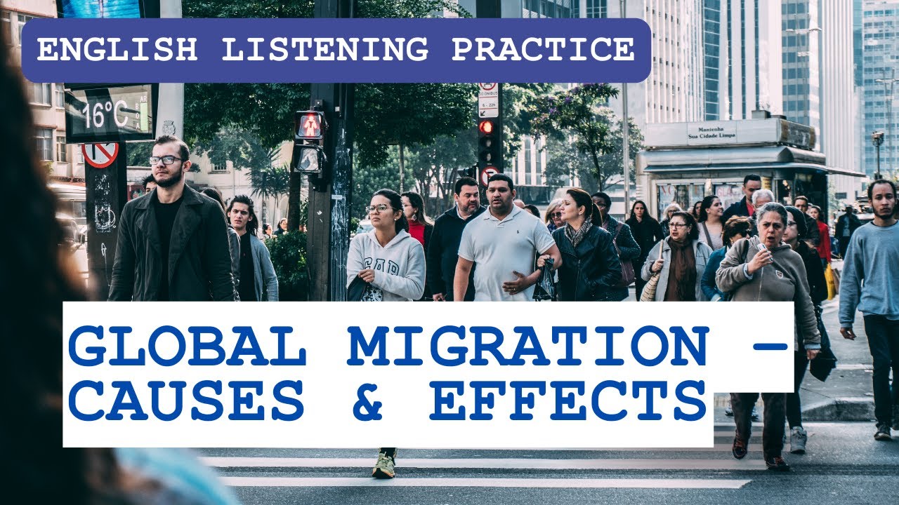 English Listening Practice: Global Migration - Causes and Effects | Enhance Your English Skills