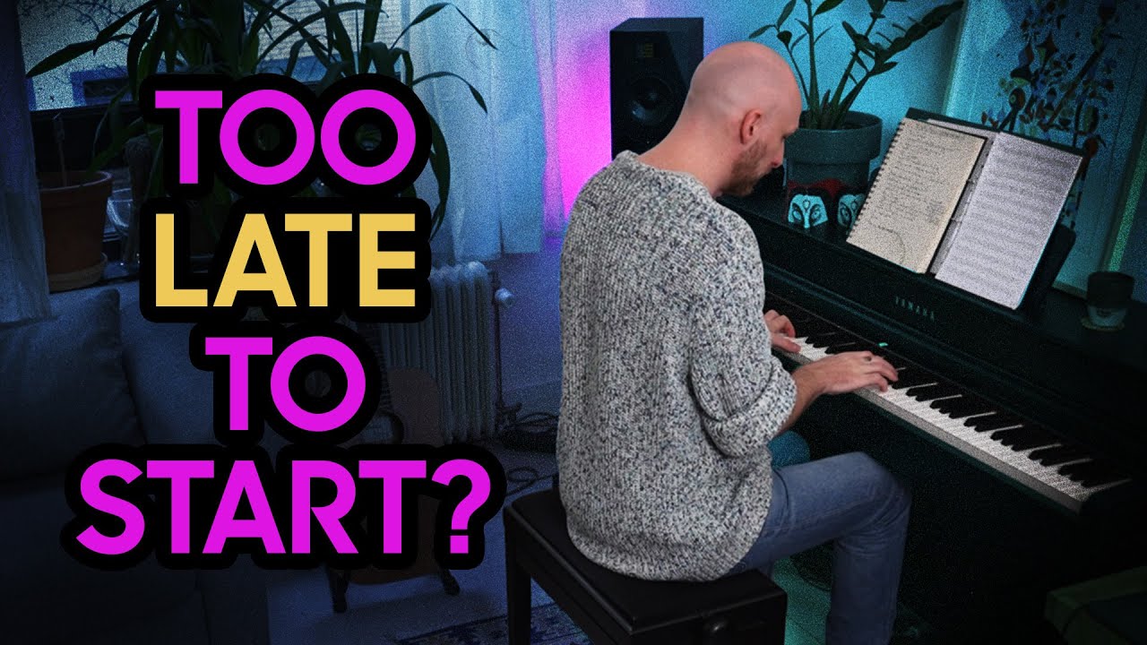 Am I too old to start making music?