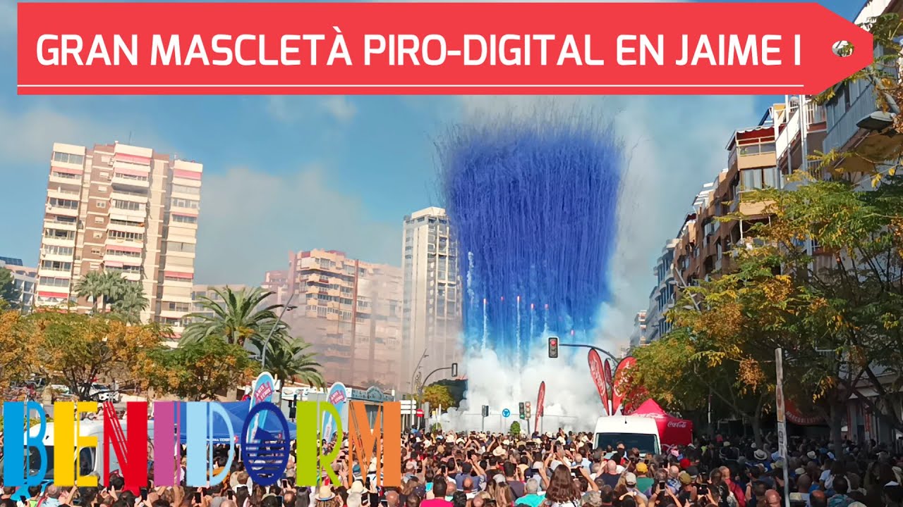 BENIDORM FIESTAS 2022 - GRAN MASCLETÀ PIRO-DIGITAL EN JAIME I - COSTA BLANCA - ALICANTE - ESPAÑA