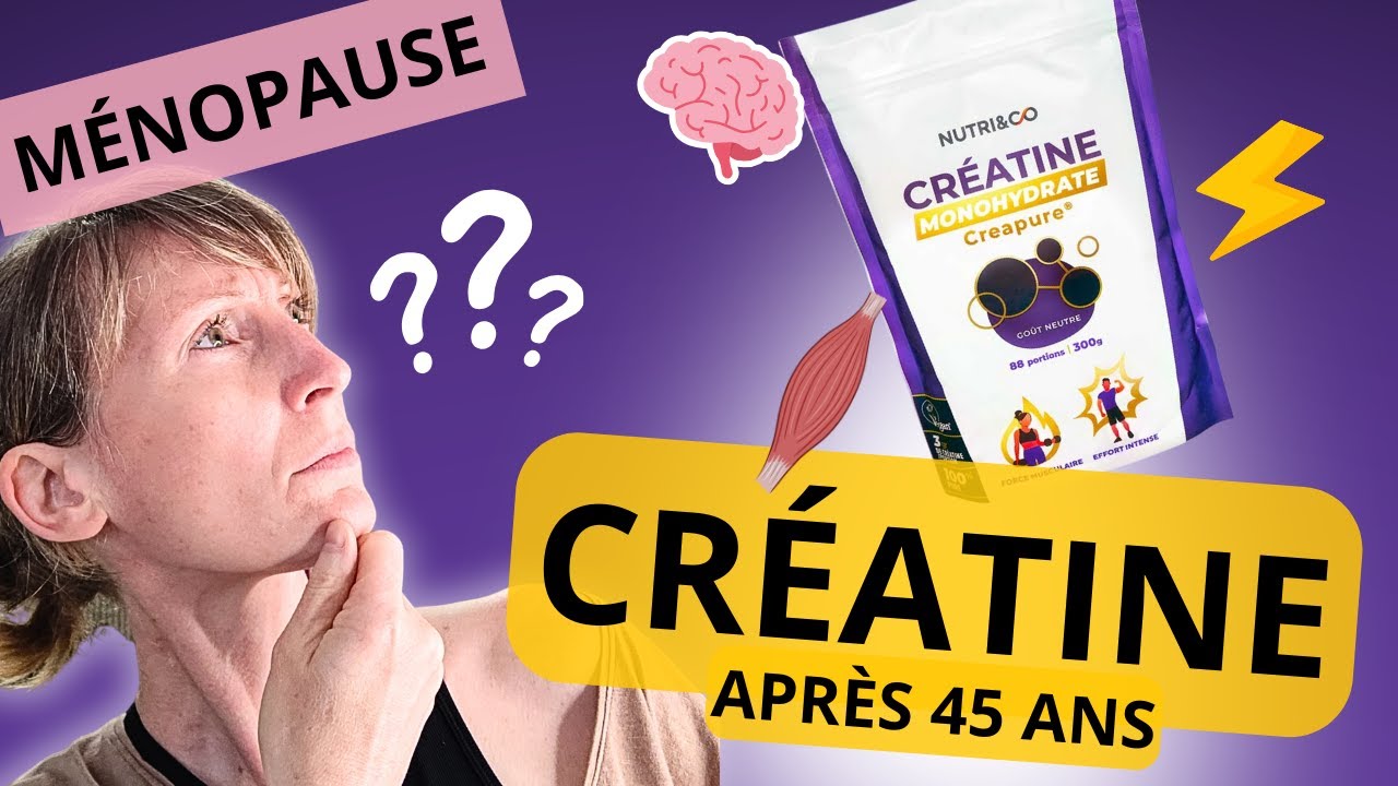 La créatine après 45 ans, ça change tout !