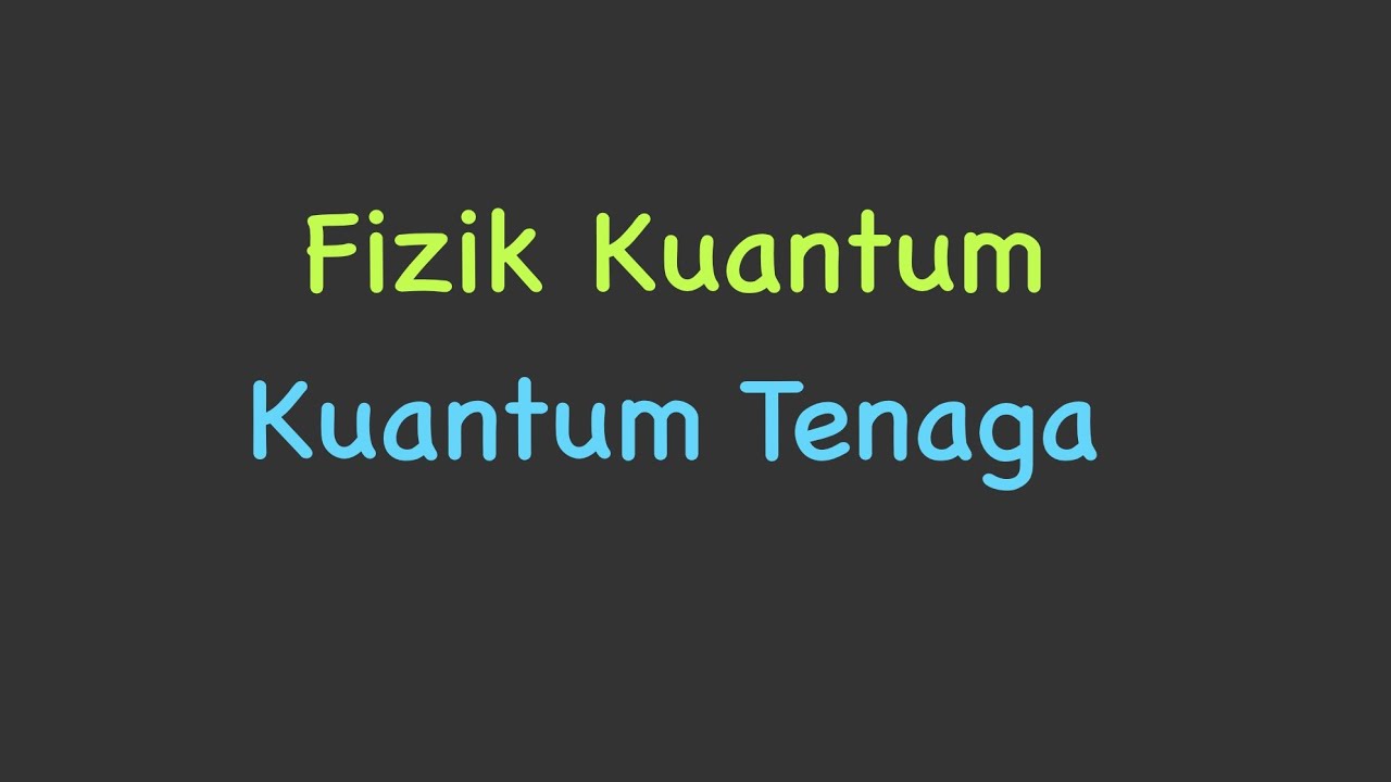 Fizik Kuantum: Kuantum Tenaga