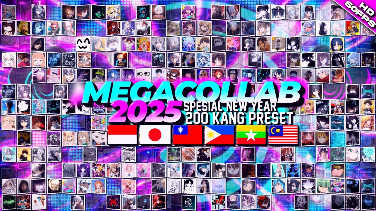 MEGACOLLAB LAST PART 2025 HD🔥200 KANG PRESET SPESIAL TAHUN BARU 2026🇮🇩🇯🇵🇲🇲🇵🇭🇲🇾🇹🇼