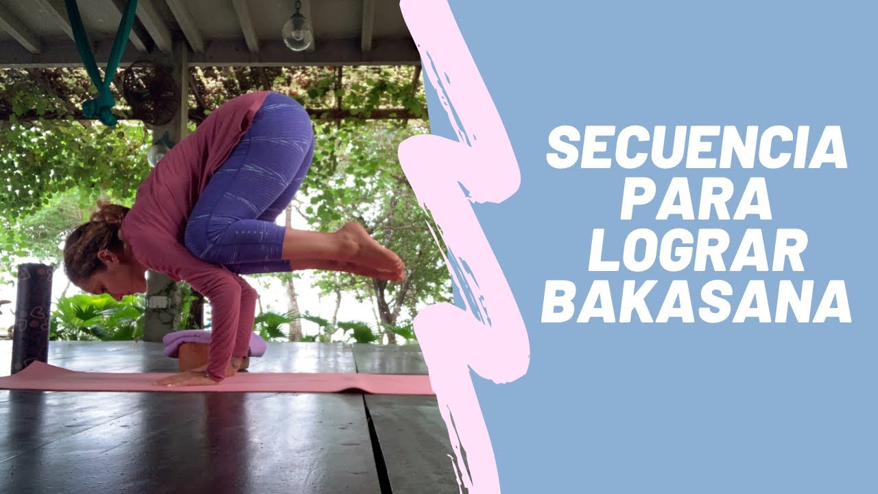 Secuencia para lograr Bakasana