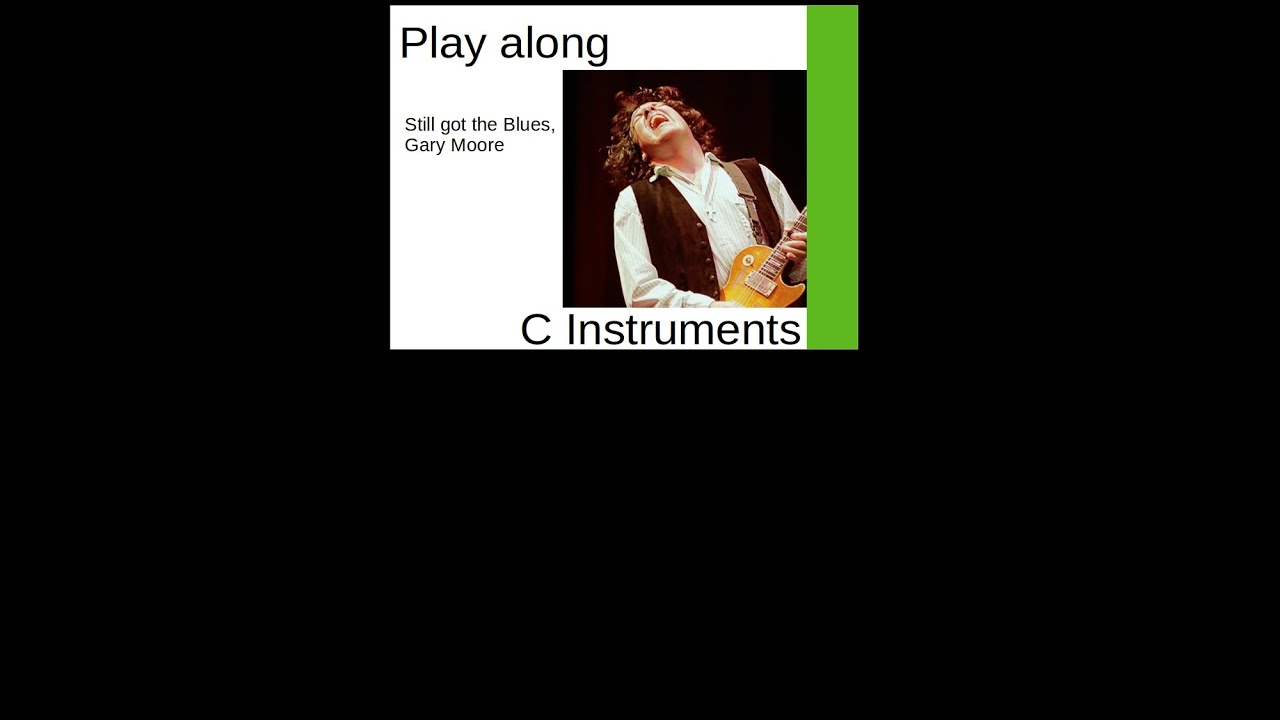 Still Got The Blues (Gary Moore, 1990), C-Instrument Play along