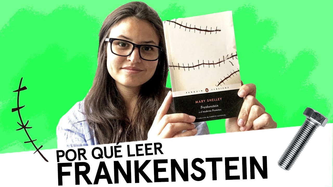 FRANKENSTEIN | Rese&ntilde;a | Por qu&eacute; es un libro cl&aacute;sico