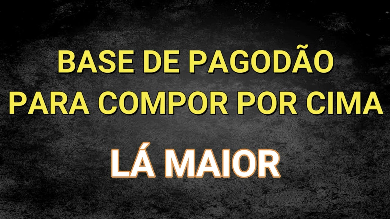 BASE DE PAGODÃO EM LÁ MAIOR PARA COMPOR